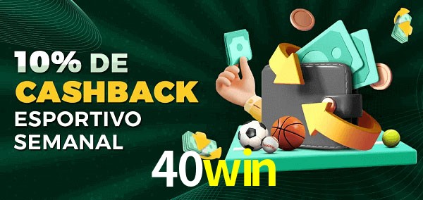 10% de bônus de cashback na 40win